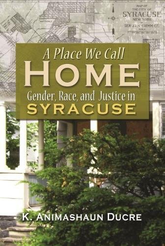 A Place We Call Home: Gender, Race, and Justice in Syracuse