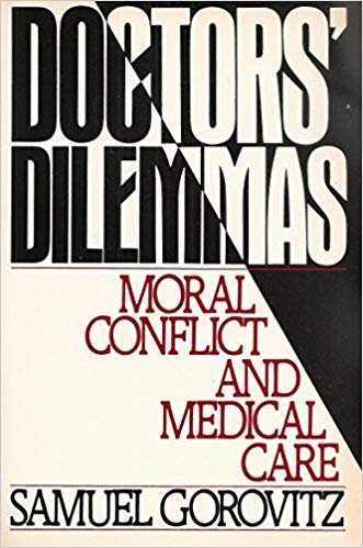 Doctors' Dilemmas: Moral Conflict and Medical Care