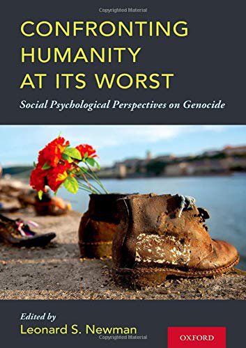 Confronting Humanity at its Worst: Social Psychological Perspectives on Genocide