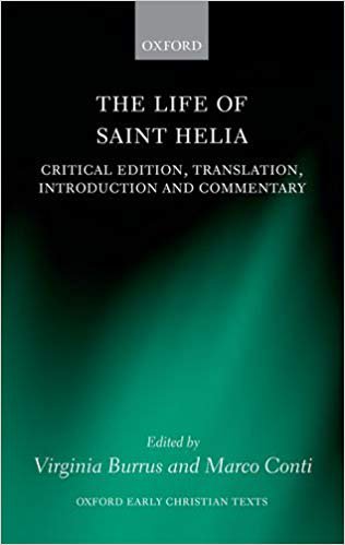 The Life of Saint Helia: Critical Edition, Translation, Introduction, and Commentary