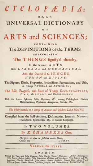 Ephraim Chambers’ 1728 “Cyclopædia, or an Universal Dictionary of Arts and Sciences"