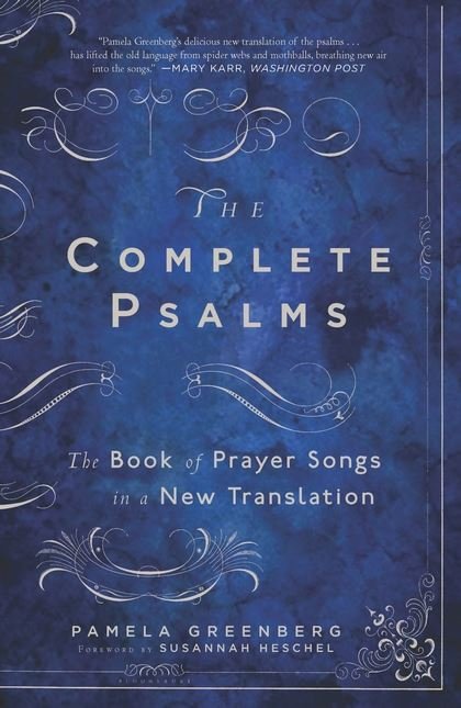 The Complete Psalms: The Book of Prayer Songs in a New Translation