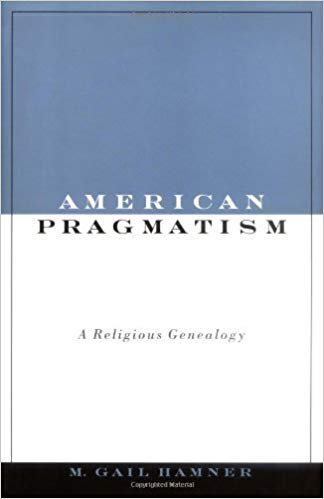 American Pragmatism: A Religious Genealogy
