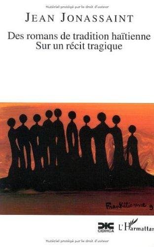Des romans de tradition haïtienne: Sur un récit tragique