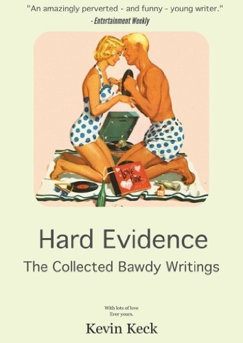 Hard Evidence: The Collected Bawdy Writings