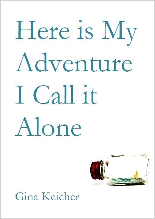 Here is My Adventure I Call it Alone