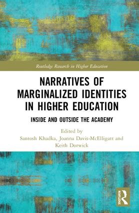 Narratives of Marginalized Identities in Higher Education: Inside and Outside the Academy