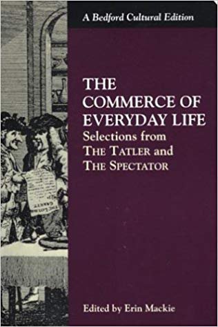 The Commerce of Everyday Life: Selections from the Tatler and the Spectator