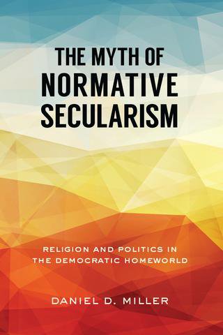 The Myth of Normative Secularism