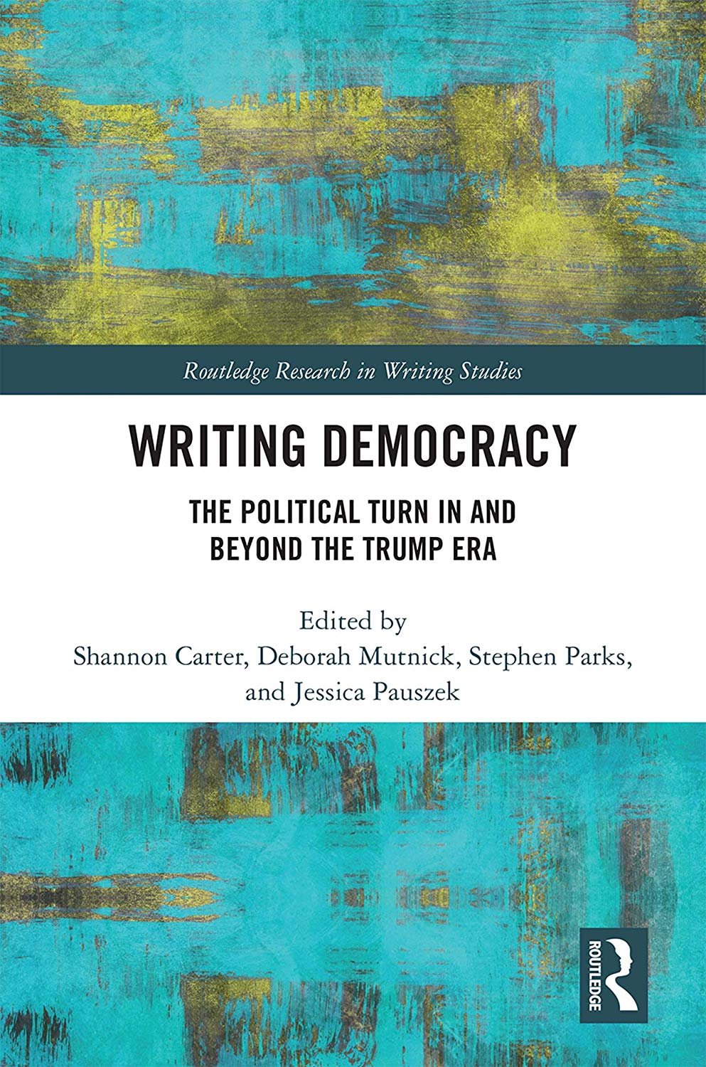 Writing Democracy: The Political Turn in and Beyond the Trump Era