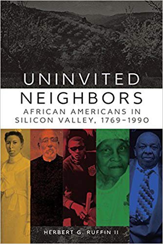 Uninvited Neighbors: African Americans in Silicon Valley, 1769–1990
