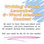 Flyer reads Writing Center Launches 6-Word Memoir Contest.